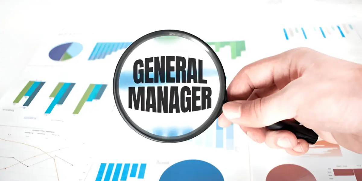 Key Roles & Responsibilities of a General Manager