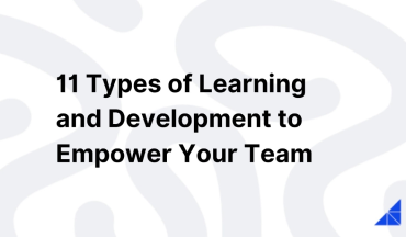11 Types of Learning and Development to Empower Your Team