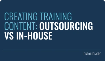 Crafting Training Content: Outsourcing vs In-house