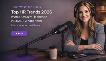 Top HR Trends 2026 (What Actually Happened in 2025 + What’s Next)